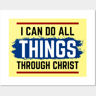 I Can Do All Things Through Christ | Christian Saying Posters and Art